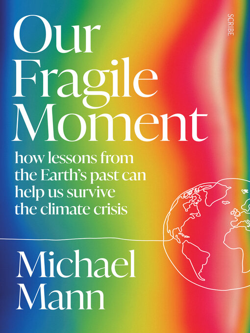 Title details for Our Fragile Moment by Michael E. Mann - Available